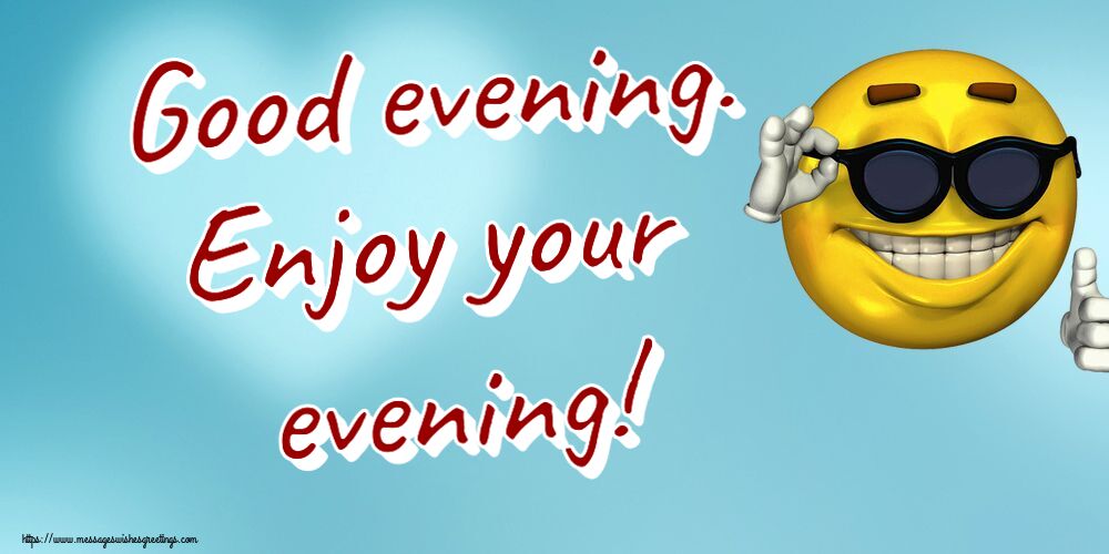 Greetings Cards for Good evening - Good evening. Enjoy your evening! - messageswishesgreetings.com